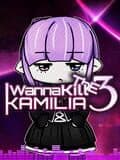 I Wanna Kill The Kamilia 3